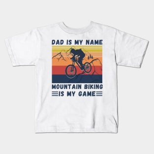 Dad Is My Name Mountain Biking Is My Game, Vintage Retro Sunset Mountain Biking Dad Kids T-Shirt